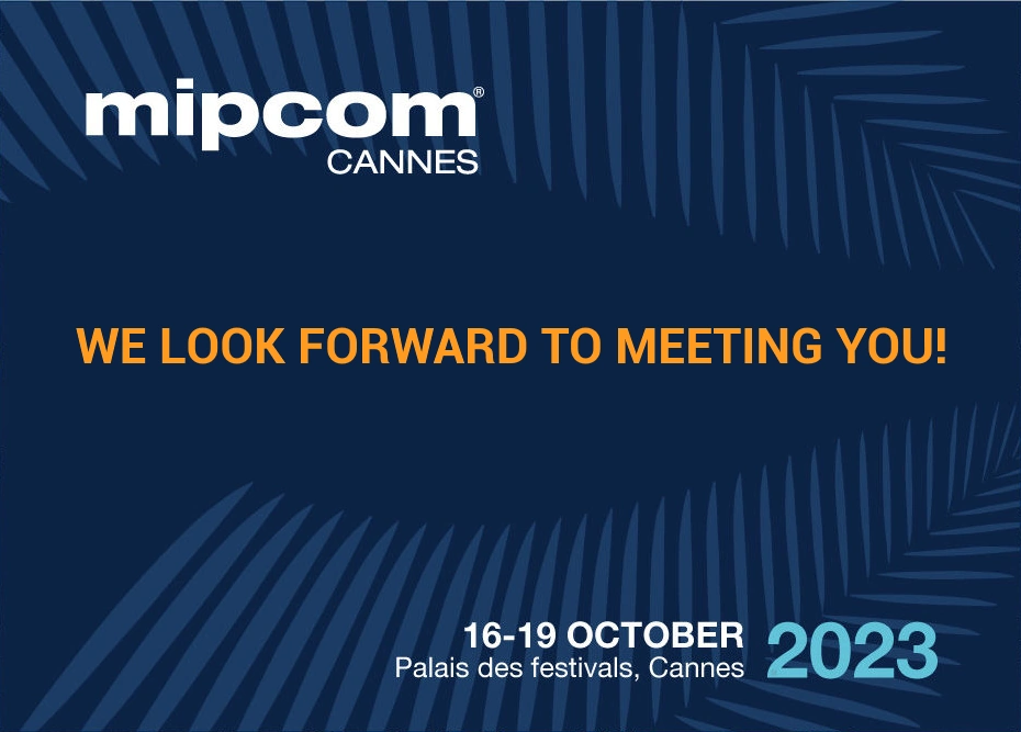 Meet Us at MIPCOM 2023